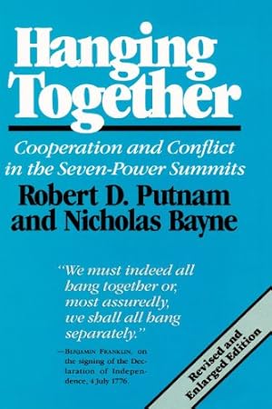 Seller image for Hanging Together: Cooperation and Conflict in the Seven-Power Summits, Revised and Enlarged Edition by Putnam, Robert D., Bayne, Nicholas [Paperback ] for sale by booksXpress