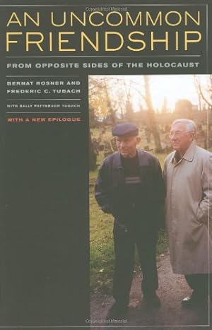 Seller image for An Uncommon Friendship: From Opposite Sides of the Holocaust by Rosner, Bernat, Tubach, Frederic C. [Paperback ] for sale by booksXpress