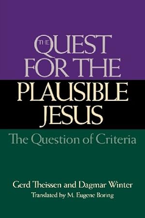 Seller image for The Quest for the Plausible Jesus: The Question of Criteria by Theissen, Gerd, Winter, Dagmar [Paperback ] for sale by booksXpress