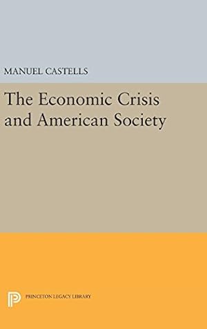 Bild des Verkufers fr The Economic Crisis and American Society (Princeton Legacy Library) by Castells, Manuel [Hardcover ] zum Verkauf von booksXpress