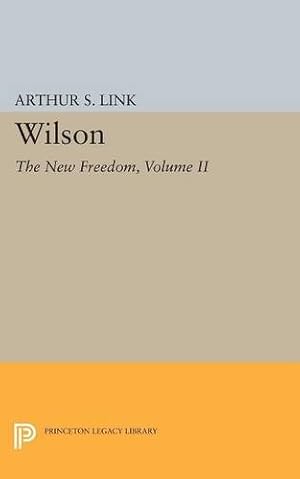 Imagen del vendedor de Wilson, Volume II: The New Freedom (Princeton Legacy Library) by Link, Arthur S. [Paperback ] a la venta por booksXpress