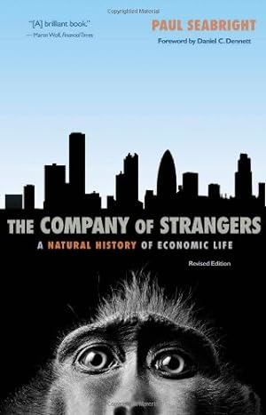 Seller image for The Company of Strangers: A Natural History of Economic Life - Revised Edition by Seabright, Paul [Paperback ] for sale by booksXpress