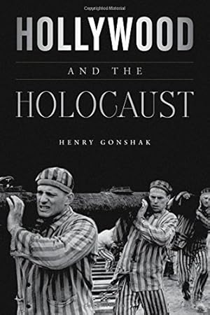 Imagen del vendedor de Hollywood and the Holocaust (Film and History) by Gonshak, Henry [Hardcover ] a la venta por booksXpress