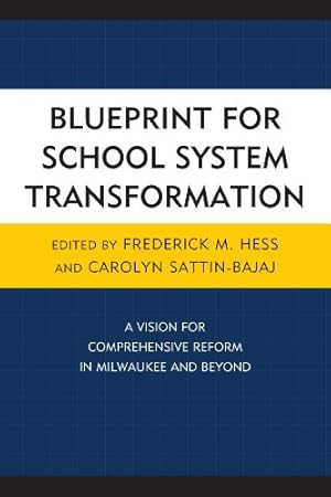 Image du vendeur pour Blueprint for School System Transformation: A Vision for Comprehensive Reform in Milwaukee and Beyond (New Frontiers in Education) [Soft Cover ] mis en vente par booksXpress
