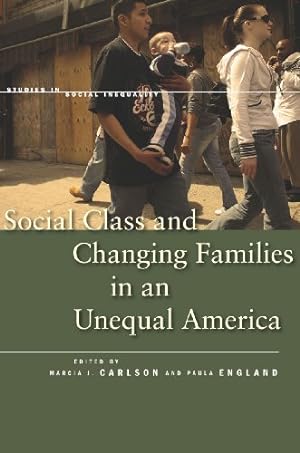Seller image for Social Class and Changing Families in an Unequal America (Studies in Social Inequality) [Hardcover ] for sale by booksXpress