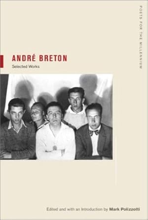 Imagen del vendedor de André Breton: Selections (Poets for the Millennium) by Breton, André [Paperback ] a la venta por booksXpress