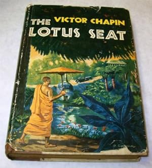 Bild des Verkufers fr The Lotus Seat by Chapin, Victor zum Verkauf von Robinson Street Books, IOBA