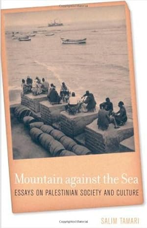 Seller image for Mountain against the Sea: Essays on Palestinian Society and Culture by Tamari, Salim [Hardcover ] for sale by booksXpress