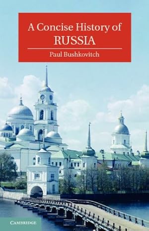 Bild des Verkufers fr A Concise History of Russia (Cambridge Concise Histories) by Bushkovitch, Paul [Paperback ] zum Verkauf von booksXpress