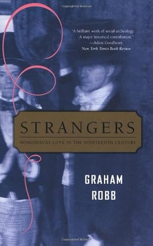 Seller image for Strangers: Homosexual Love in the Nineteenth Century by Robb, Graham [Paperback ] for sale by booksXpress