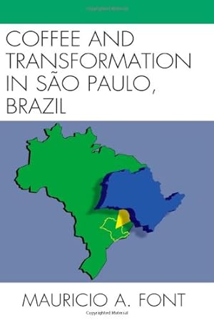 Image du vendeur pour Coffee and Transformation in Sao Paulo, Brazil by Font, Mauricio A. [Hardcover ] mis en vente par booksXpress