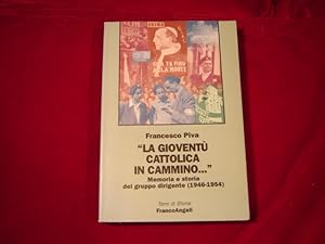 Bild des Verkufers fr La Giovent cattolica in cammino.". Memoria e storia del gruppo dirigente (1946-1954). zum Verkauf von Antiquariat Olaf Drescher