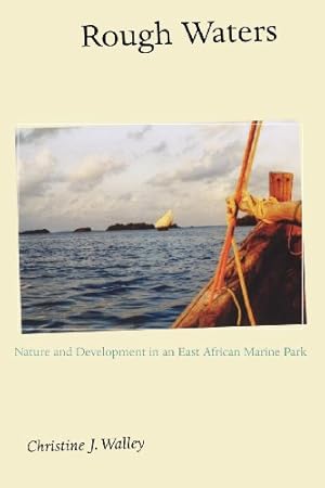 Seller image for Rough Waters: Nature and Development in an East African Marine Park by Walley, Christine J. [Paperback ] for sale by booksXpress