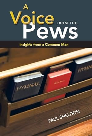 Immagine del venditore per A Voice from the Pews: Insights from a Common Man by Sheldon, Paul Jr. [Hardcover ] venduto da booksXpress