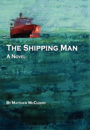 Imagen del vendedor de The Shipping Man by McCleery, Matthew [Hardcover ] a la venta por booksXpress