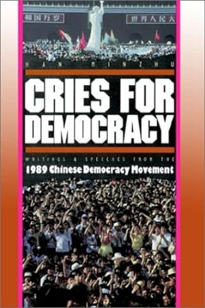 Imagen del vendedor de Cries for Democracy: Writings & Speeches from the 1989 Chinese Democracy Movement by Han, Minzhu [Paperback ] a la venta por booksXpress