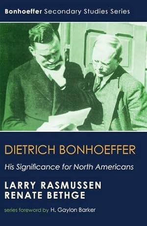 Seller image for Dietrich Bonhoeffer: His Significance for North Americans (Bonhoeffer Secondary Studies) by Rasmussen, Larry [Paperback ] for sale by booksXpress