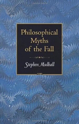 Image du vendeur pour Philosophical Myths of the Fall (Princeton Monographs in Philosophy) by Mulhall, Stephen [Paperback ] mis en vente par booksXpress