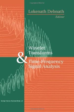 Imagen del vendedor de Wavelet Transforms and Time-Frequency Signal Analysis (Applied and Numerical Harmonic Analysis) by Debnath, Lokenath [Paperback ] a la venta por booksXpress