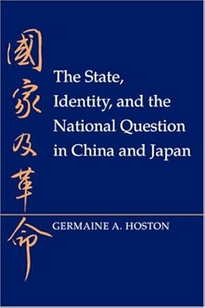 Bild des Verkufers fr The State, Identity, and the National Question in China and Japan by Hoston, Germaine A. [Paperback ] zum Verkauf von booksXpress