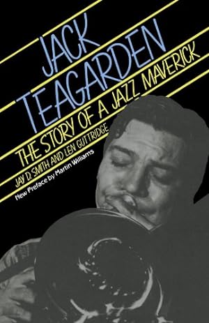 Bild des Verkufers fr Jack Teagarden: The Story Of A Jazz Maverick (A Da Capo paperback) by Smith, Jay, Guttridge, Len [Paperback ] zum Verkauf von booksXpress