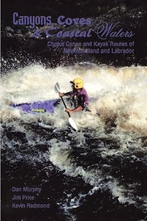 Seller image for Canyons Coves and Coastal Waters: Canoe and Kayak Routes of Newfoundland and Labrador by Redmond, Kevin [Paperback ] for sale by booksXpress