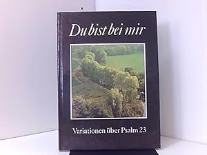 Bild des Verkufers fr Du bist bei mir. Variationen ber Psalm 23 zum Verkauf von Book Broker