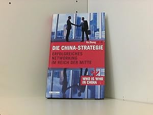 Imagen del vendedor de Die China-Strategie: Erfolgreiches Networking im Reich der Mitte; mit einem Who is Who in China a la venta por Book Broker