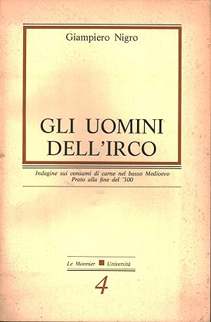 Immagine del venditore per Gli uomini dell'Irco Indagini sui consumi di carne nel basso medioevo. Prato alla fine del '300 venduto da Di Mano in Mano Soc. Coop