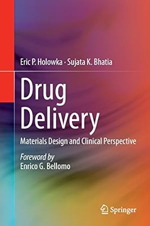 Seller image for Drug Delivery: Materials Design and Clinical Perspective by Holowka, Eric P. [Paperback ] for sale by booksXpress