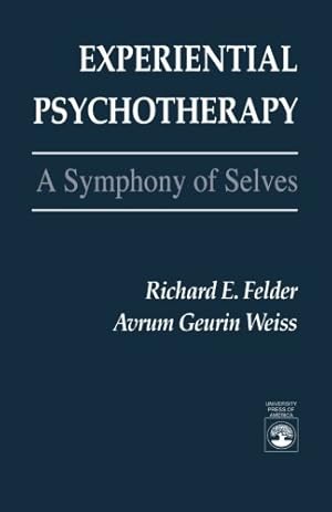 Immagine del venditore per Experiential Psychotherapy: A Symphony of Selves by Felder, Richard E., Weiss, Avrum Geurin [Paperback ] venduto da booksXpress