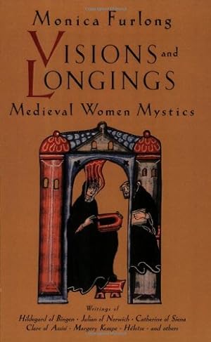 Seller image for Visions and Longings: Medieval Women Mystics by Furlong, Monica [Paperback ] for sale by booksXpress