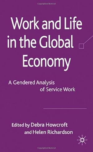 Image du vendeur pour Work and Life in the Global Economy: A Gendered Analysis of Service Work [Hardcover ] mis en vente par booksXpress