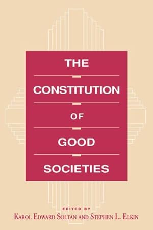 Seller image for The Constitution of Good Societies (Committee on the Political Economy of the Good Society) [Paperback ] for sale by booksXpress