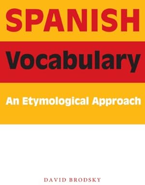 Imagen del vendedor de Spanish Vocabulary: An Etymological Approach by Brodsky, David [Paperback ] a la venta por booksXpress