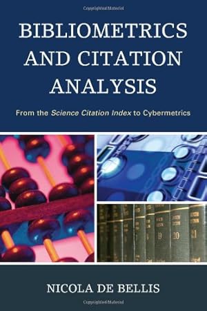 Seller image for Bibliometrics and Citation Analysis: From the Science Citation Index to Cybermetrics by De Bellis, Nicola [Paperback ] for sale by booksXpress