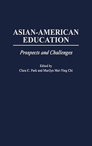Seller image for Asian-American Education: Prospects and Challenges by Chi, Marilyn M., Park, Clara [Hardcover ] for sale by booksXpress