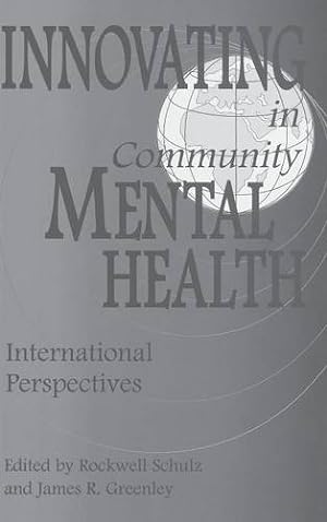 Seller image for Innovating in Community Mental Health: International Perspectives by Schulz, Rockwell, Greenley, James R. [Hardcover ] for sale by booksXpress