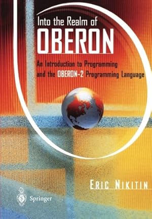 Imagen del vendedor de Into the Realm of Oberon: An Introduction to Programming and the Oberon-2 Programming Language by Nikitin, Eric W. [Paperback ] a la venta por booksXpress