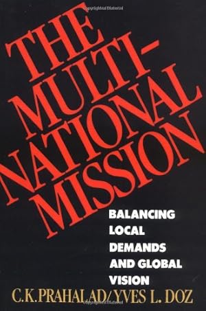 Imagen del vendedor de The Multinational Mission: Balancing Local Demands and Global Vision by Prahalad, C.K., Doz, Yves L. [Paperback ] a la venta por booksXpress