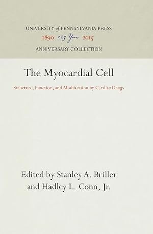 Immagine del venditore per The Myocardial Cell: Structure, Function, and Modification by Cardiac Drugs (Heart Association of Southeastern Pennsylvania Third Interna) [Hardcover ] venduto da booksXpress