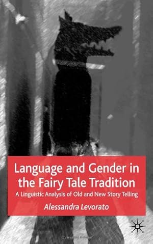 Image du vendeur pour Language and Gender in the Fairy Tale Tradition: A Linguistic Analysis of Old and New Story-Telling by Levorato, Alessandra [Hardcover ] mis en vente par booksXpress