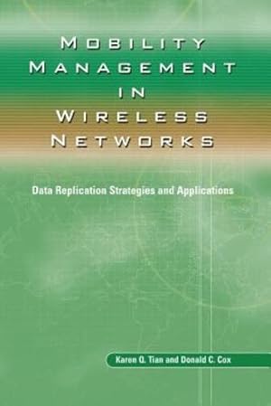 Seller image for Mobility Management in Wireless Networks: Data Replication Strategies and Applications by Tian, Karen Q., Cox, Donald C. [Paperback ] for sale by booksXpress