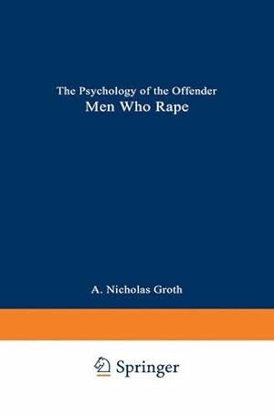 Image du vendeur pour Men Who Rape: The Psychology of the Offender by Groth, A. Nicholas, Birnbaum, H. Jean [Paperback ] mis en vente par booksXpress