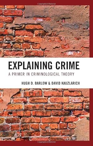 Immagine del venditore per Explaining Crime: A Primer in Criminological Theory by Barlow, Hugh D., Kauzlarich, David [Hardcover ] venduto da booksXpress