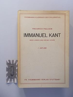 Immanuel Kant : Sein Leben und seine Lehre. Frommanns Klassiker der Philosophie VII.