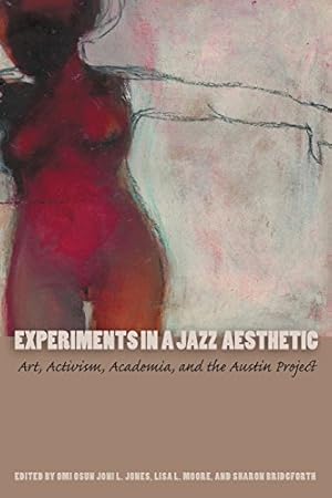 Imagen del vendedor de Experiments in a Jazz Aesthetic: Art, Activism, Academia, and the Austin Project (Louann Atkins Temple Women & Culture) [Soft Cover ] a la venta por booksXpress