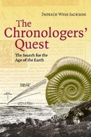 Seller image for The Chronologers' Quest: The Search for the Age of the Earth by Jackson, Patrick Wyse [Hardcover ] for sale by booksXpress