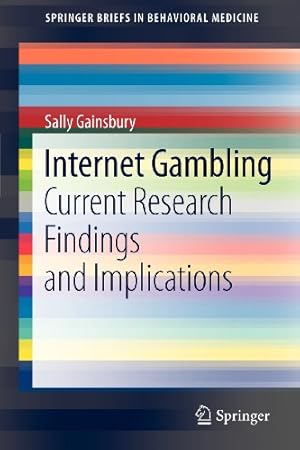 Bild des Verkufers fr Internet Gambling: Current Research Findings and Implications (SpringerBriefs in Behavioral Medicine) by Gainsbury, Sally [Paperback ] zum Verkauf von booksXpress