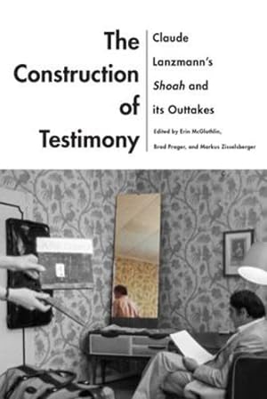 Seller image for The Construction of Testimony: Claude Lanzmannâ  s Shoah and Its Outtakes (Contemporary Approaches to Film and Media Series) [Paperback ] for sale by booksXpress